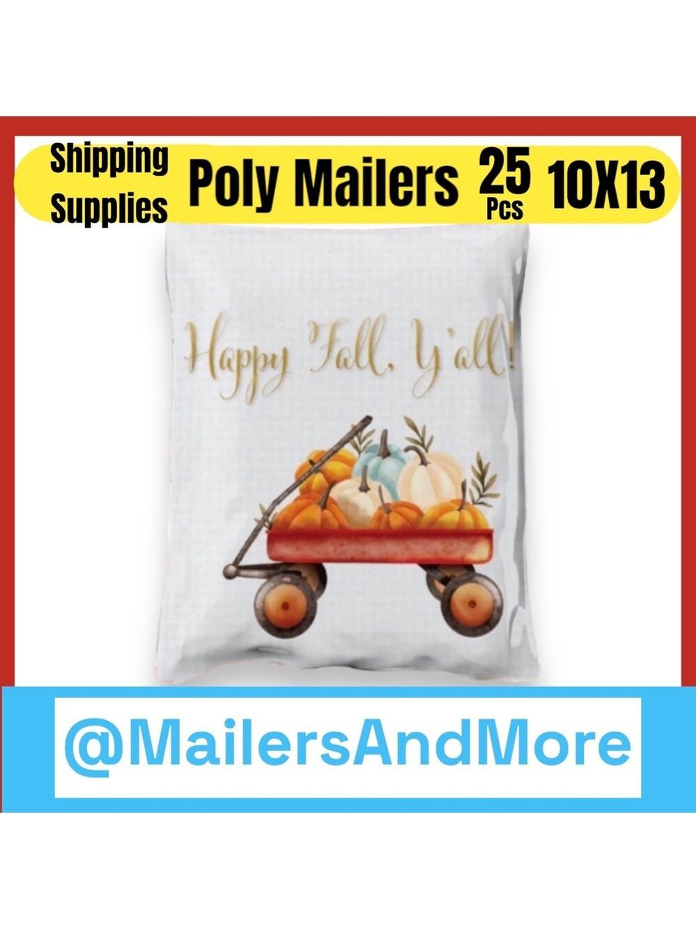 25 10X13 Poly Mailers Happy Fall Y’all!, Shipping Envelopes PRICE IS FIRM - Picture 4 of 8
